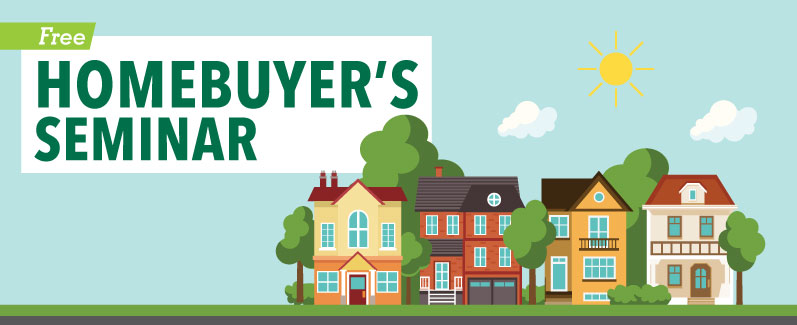 Reserve your seat for the Homebuyer's Seminar