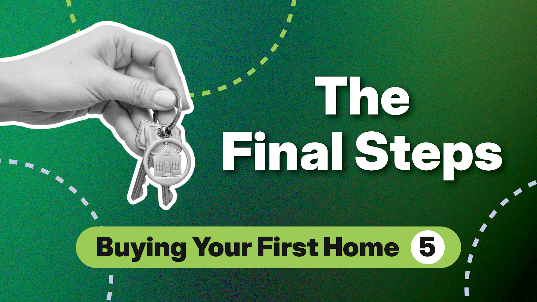 Buying Your First Home: Closing the Deal