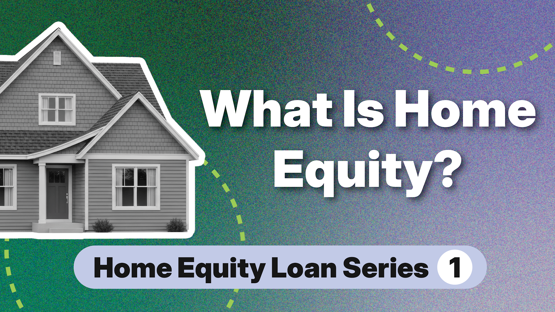 Home Equity Loans Video Series