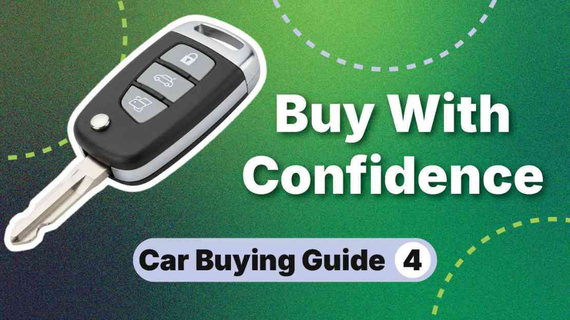 How to Buy a Car Part 4: Tips for Shopping with Confidence