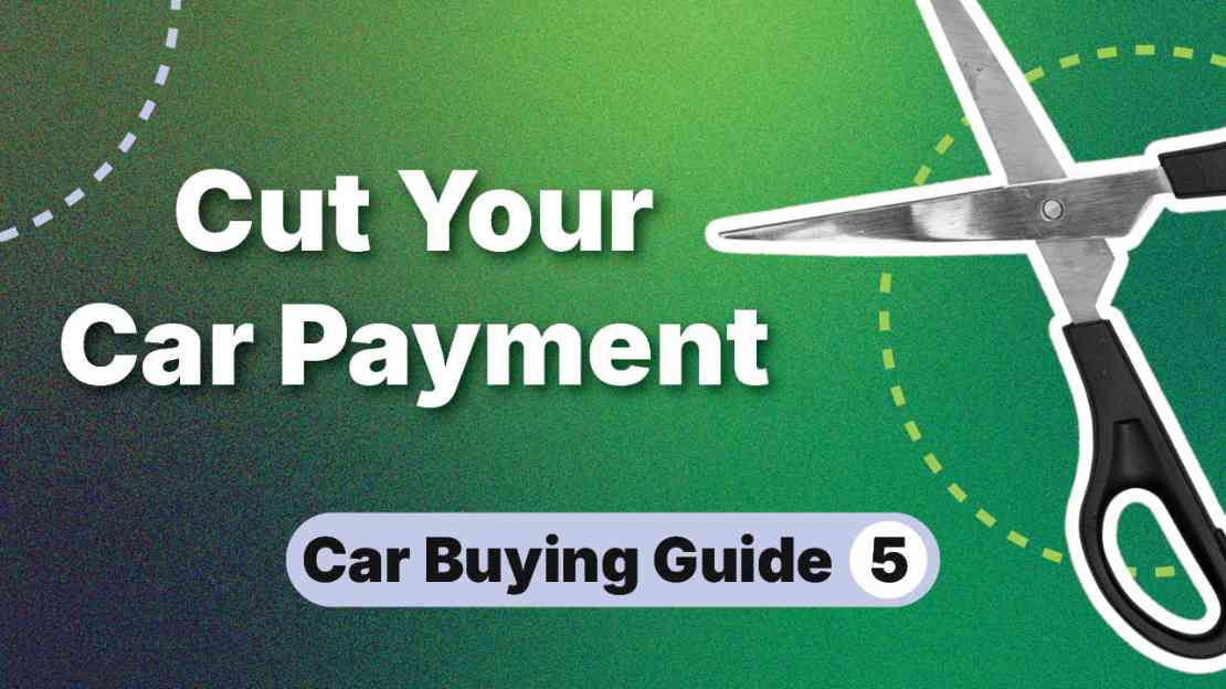 How to Buy a Car Part 5: How to Get the Lowest Monthly Payment
